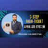 3-Step High-Ticket Affiliate System