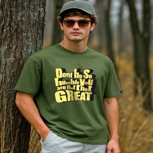 Men's Green Don't Be So Humble Typography Oversized T-shirt